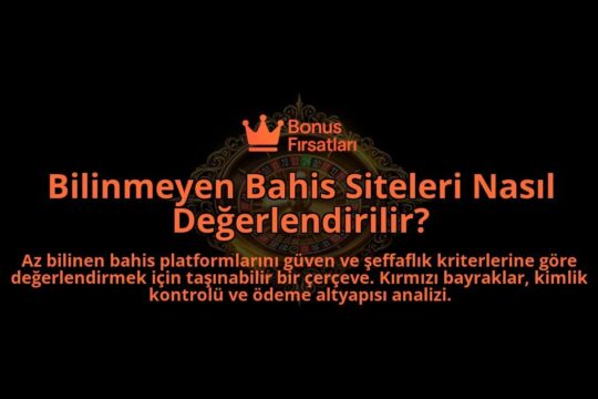 Bilinmeyen-Bahis-Siteleri-Nasil-Degerlendirilir-overlay-1788101001.jpg