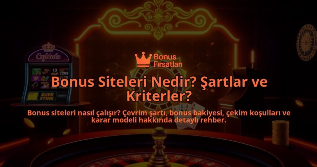 Bonus-Siteleri-Nedir-Sartlar-ve-Kriterler-overlay-1788173817.jpg
