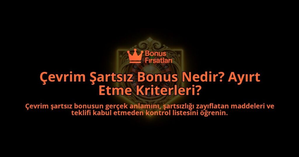 Cevrim-Sartsiz-Bonus-Nedir-Ayirt-Etme-Kriterleri-overlay-1788122811.jpg