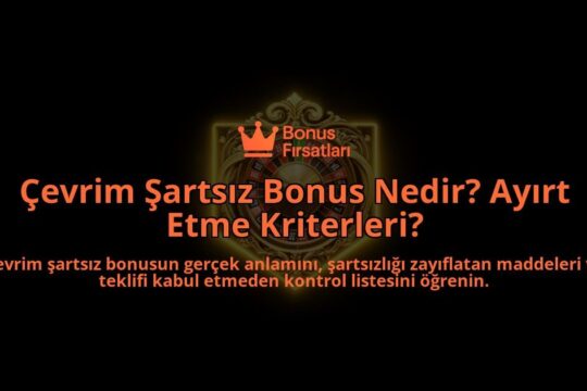 Cevrim-Sartsiz-Bonus-Nedir-Ayirt-Etme-Kriterleri-overlay-1788122811.jpg