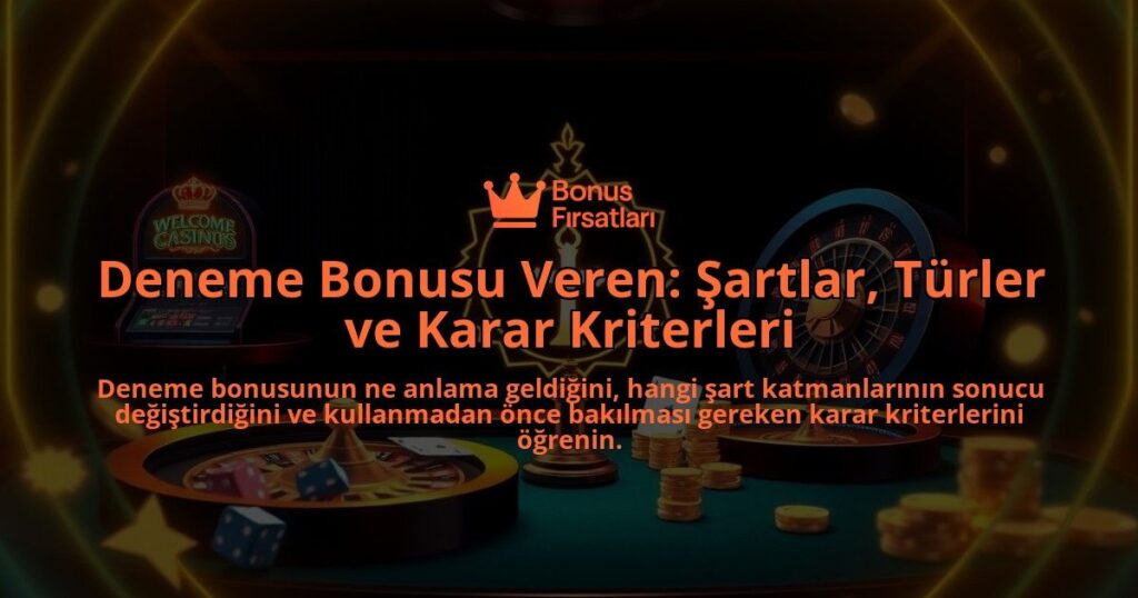 Deneme-Bonusu-Veren-Sartlar-Turler-ve-Karar-Kriterleri-overlay-1788198970.jpg