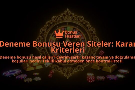 Deneme-Bonusu-Veren-Siteler-Karar-Kriterleri-overlay-1788124736.jpg