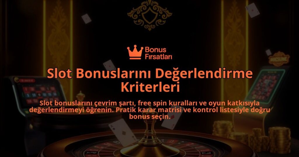 Slot-Bonuslarini-Degerlendirme-Kriterleri-overlay-1788201188.jpg