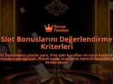 Slot-Bonuslarini-Degerlendirme-Kriterleri-overlay-1788201188.jpg