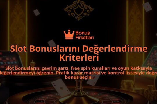 Slot-Bonuslarini-Degerlendirme-Kriterleri-overlay-1788201188.jpg
