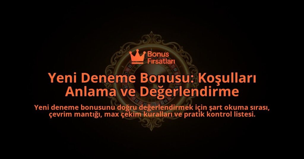 Yeni-Deneme-Bonusu-Kosullari-Anlama-ve-Degerlendirme-overlay-1788112633.jpg