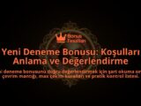 Yeni-Deneme-Bonusu-Kosullari-Anlama-ve-Degerlendirme-overlay-1788112633.jpg
