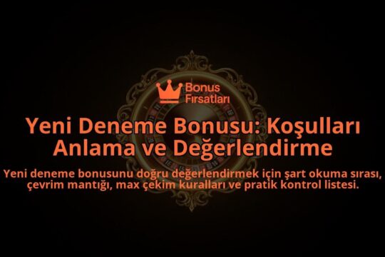 Yeni-Deneme-Bonusu-Kosullari-Anlama-ve-Degerlendirme-overlay-1788112633.jpg