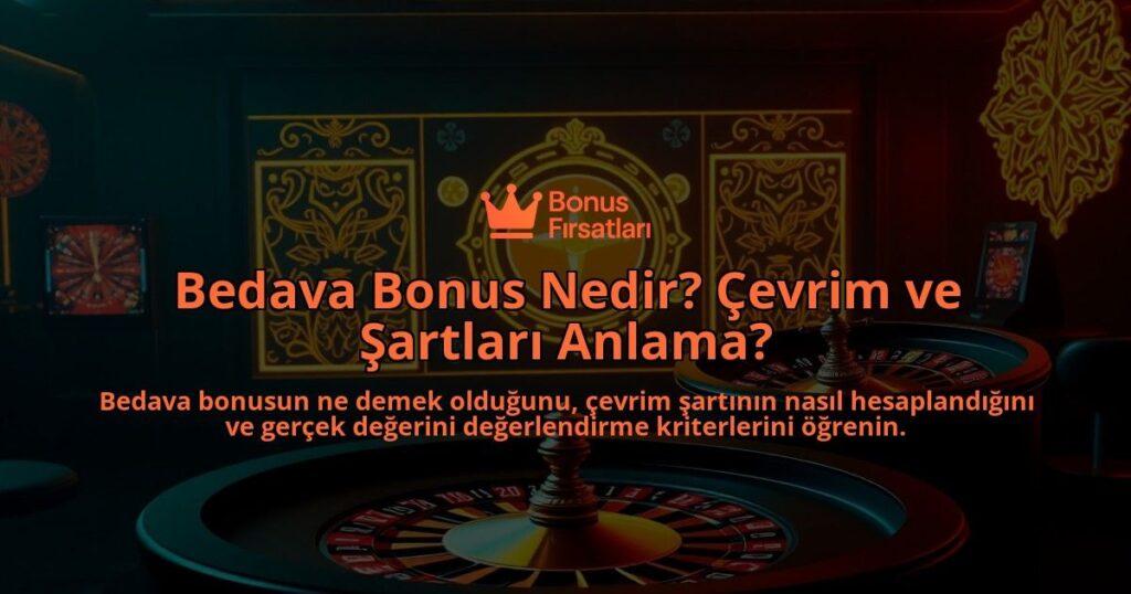 Bedava-Bonus-Nedir-Cevrim-ve-Sartlari-Anlama-overlay-1788245758.jpg
